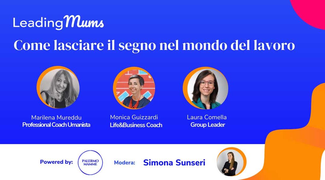 Leading Mums: il format dedicato all’empowerment e alla formazione delle mamme